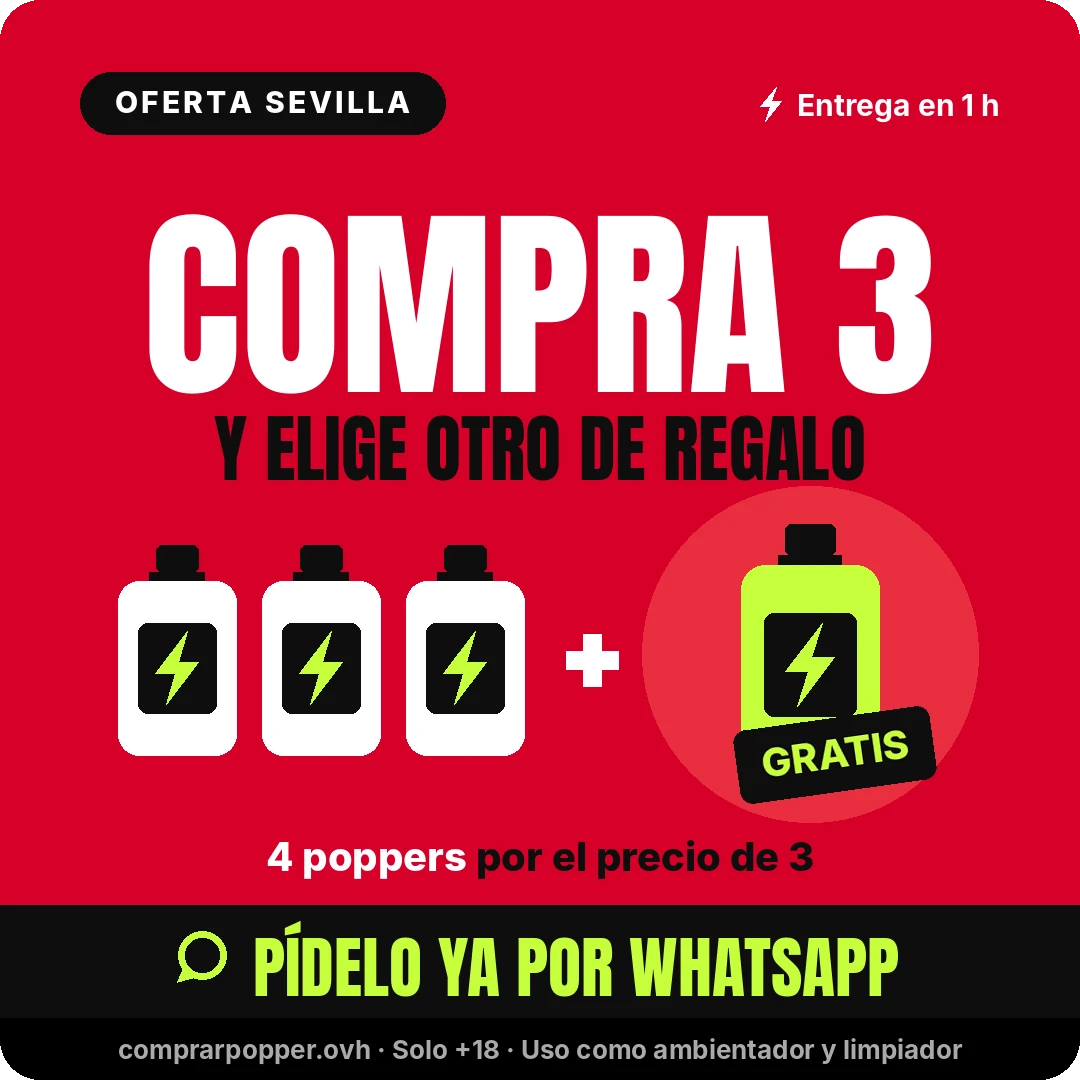 Compra 3 poppers y elige otro de regalo en Sevilla, 4 por el precio de 3, entrega urgente en 1 hora